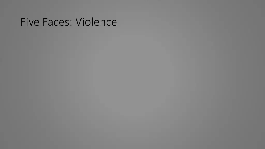 five faces violence