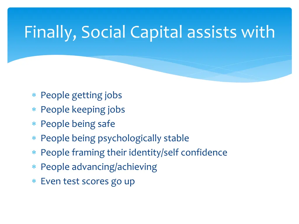 finally social capital assists with