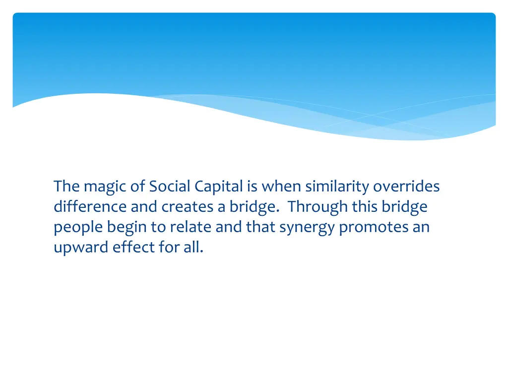 the magic of social capital is when similarity