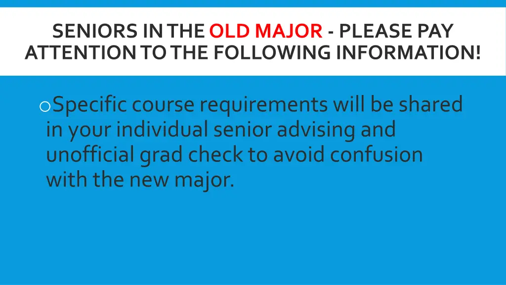 seniors in the old major please pay attention