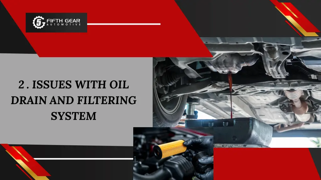 2 issues with oil drain and filtering system