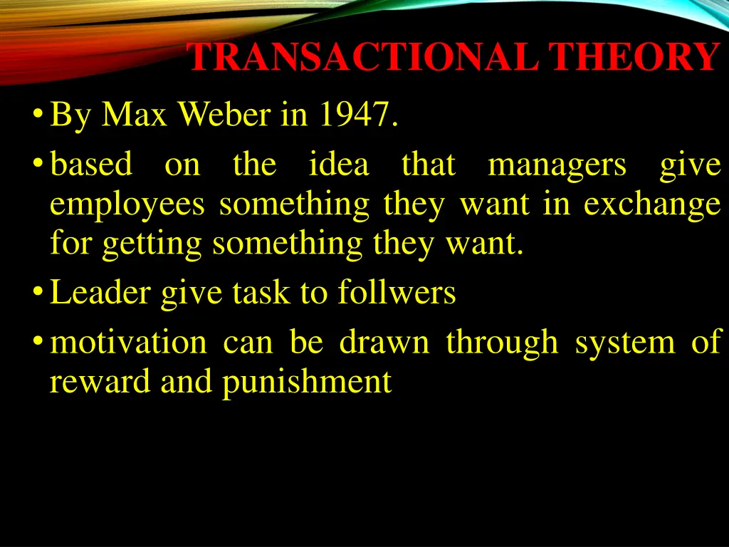 transactional theory by max weber in 1947 based