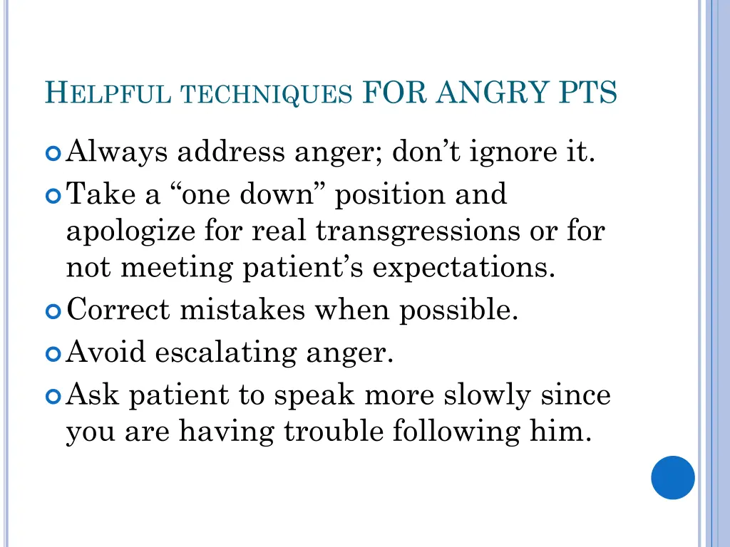 h elpful techniques for angry pts