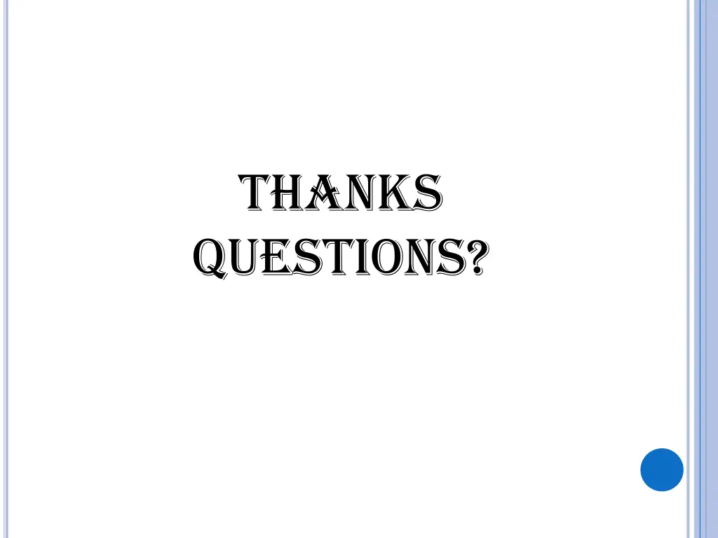 thanks questions
