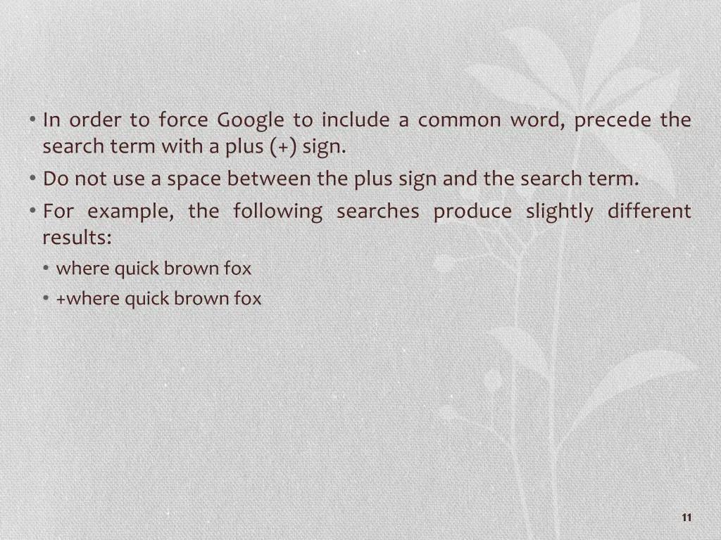 in order to force google to include a common word
