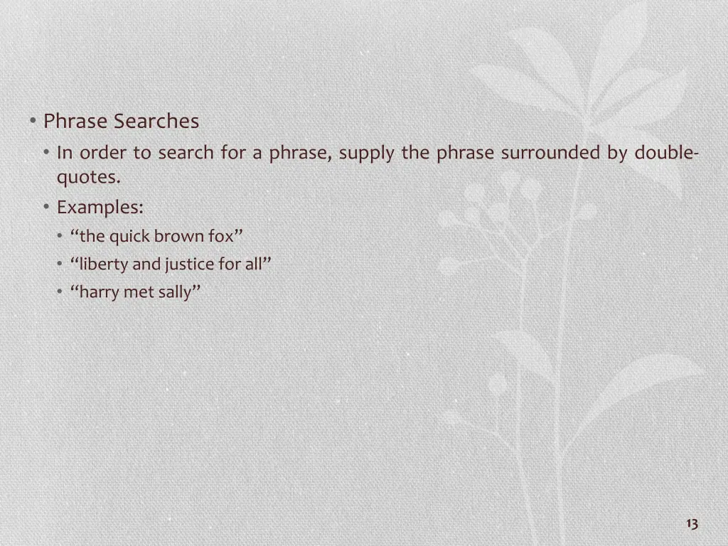 phrase searches in order to search for a phrase