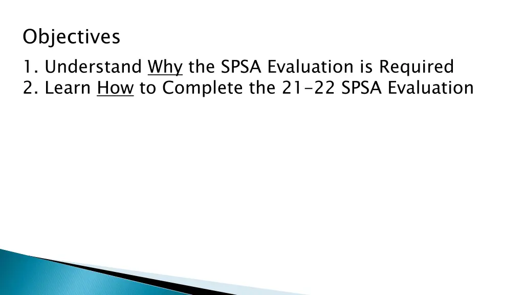 objectives 1 understand why the spsa evaluation