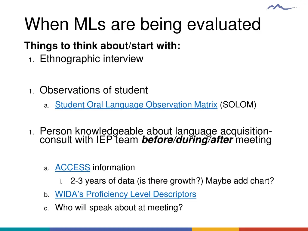 when mls are being evaluated