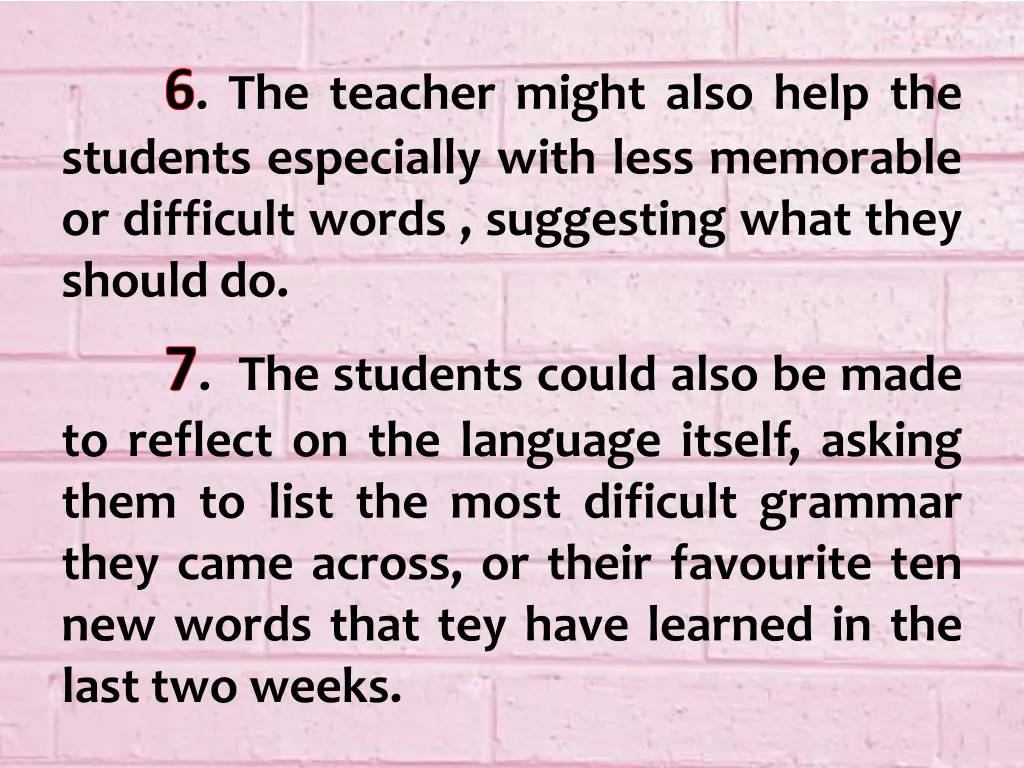 6 the teacher might also help the students