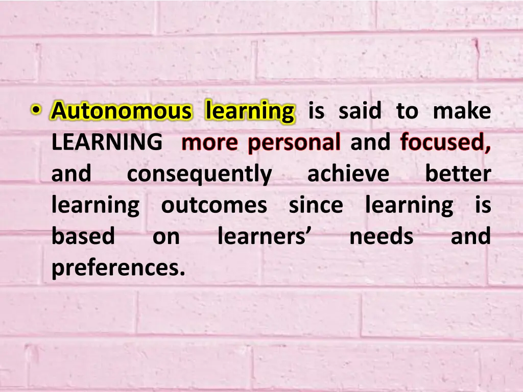 autonomous learning is said to make learning more