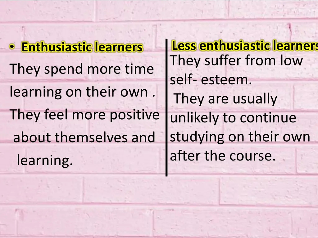 enthusiastic learners they spend more time