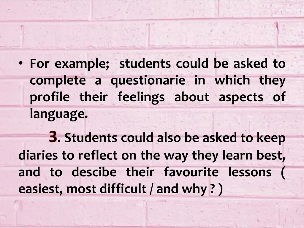 for example students could be asked to complete