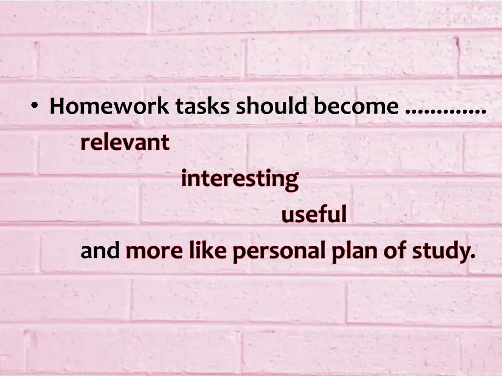 homework tasks should become relevant interesting