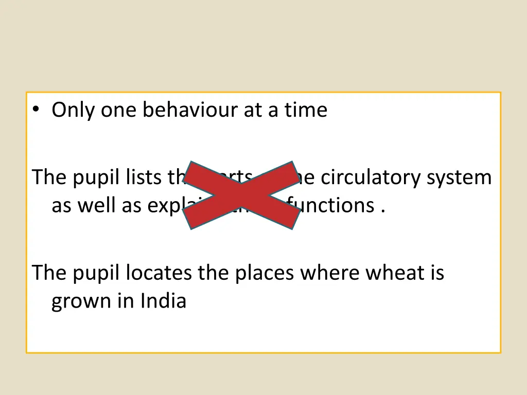 only one behaviour at a time