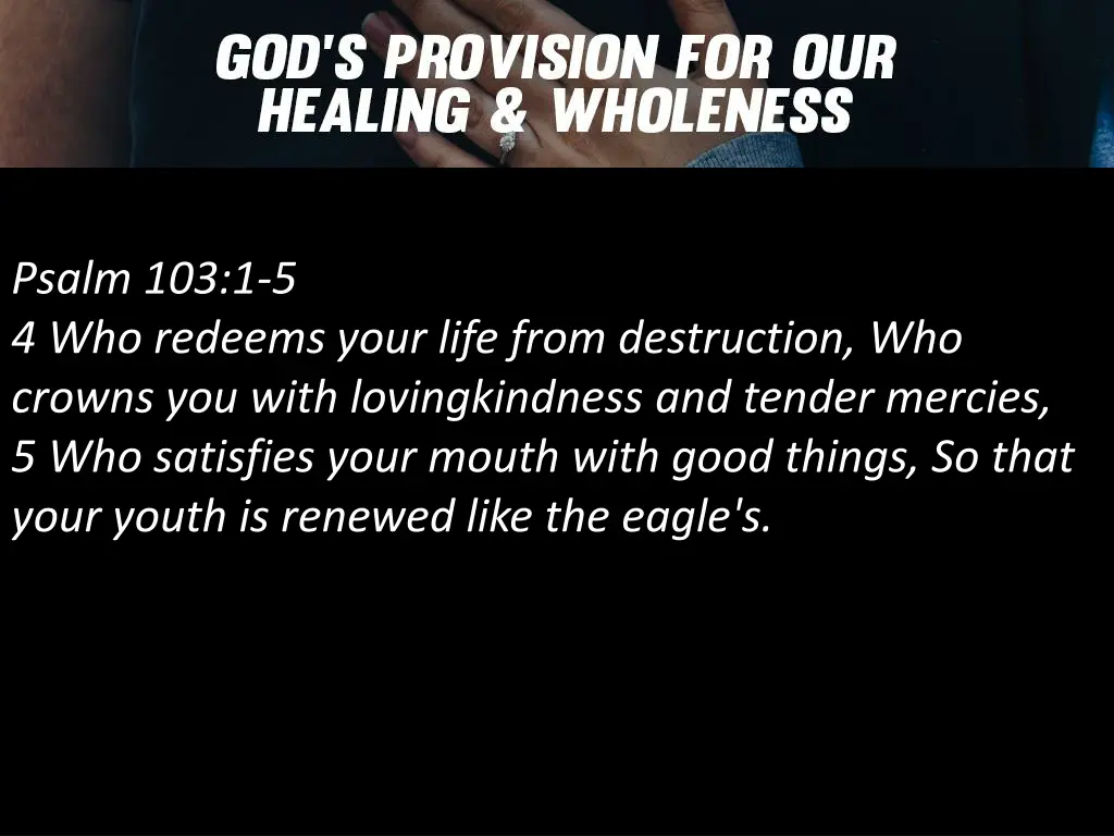 psalm 103 1 5 4 who redeems your life from