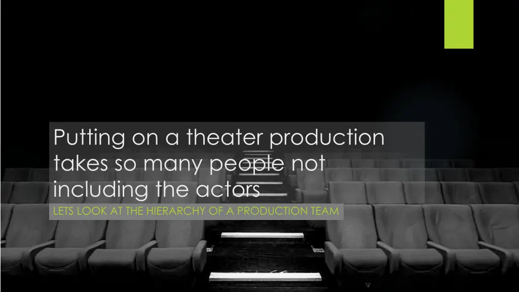 putting on a theater production takes so many