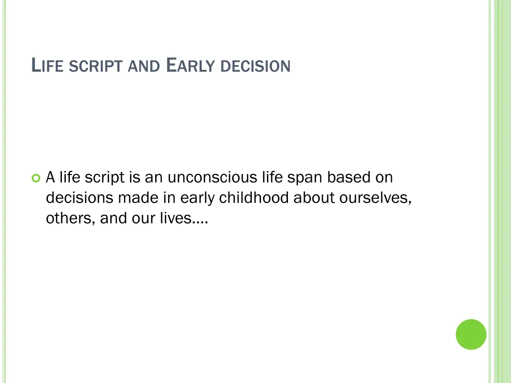 l ife script and e arly decision