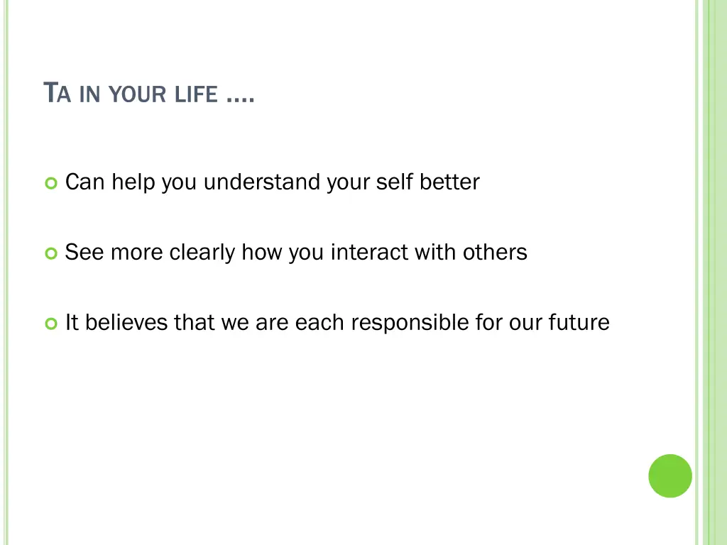 t a in your life