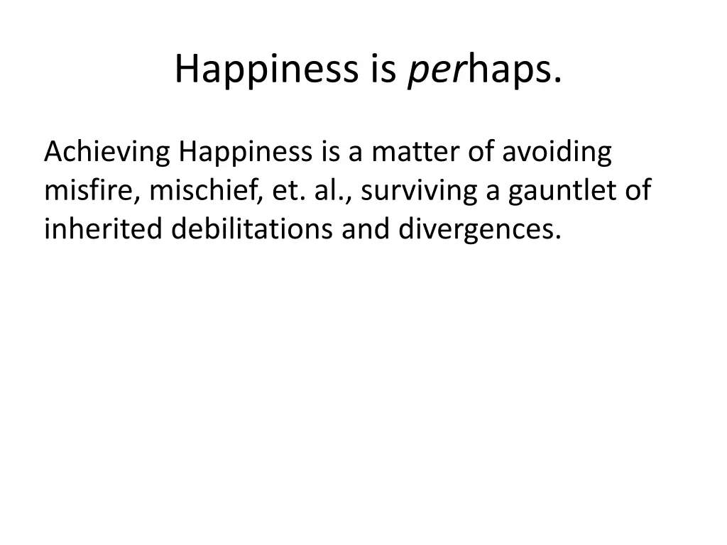 happiness is per haps
