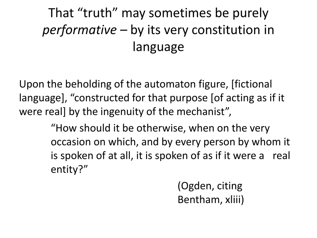 that truth may sometimes be purely performative