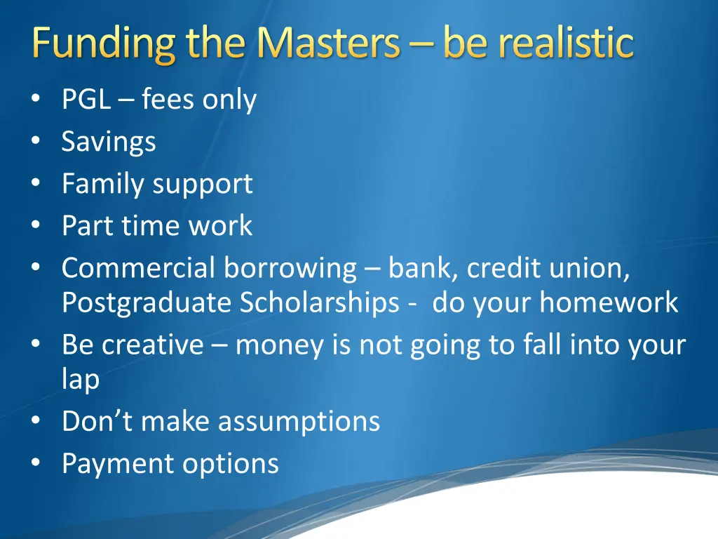 funding the masters be realistic pgl fees only