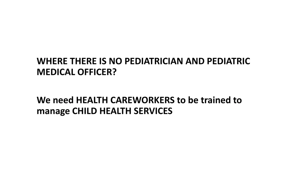 where there is no pediatrician and pediatric