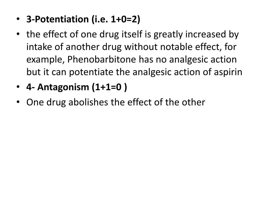 3 potentiation i e 1 0 2 the effect of one drug