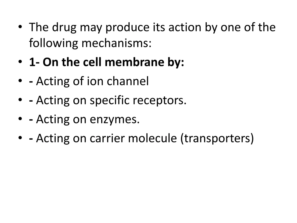 the drug may produce its action