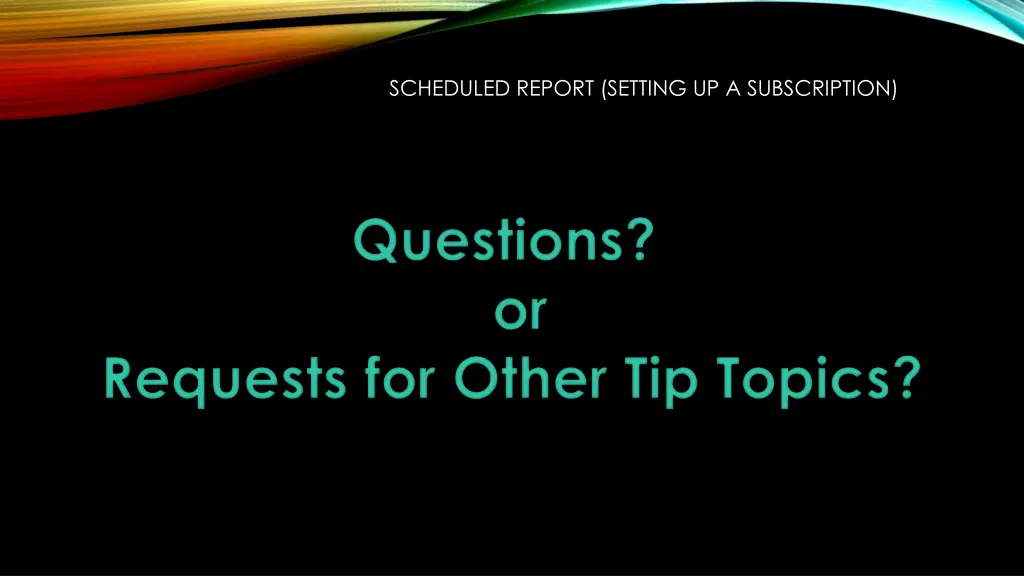 scheduled report setting up a subscription 7