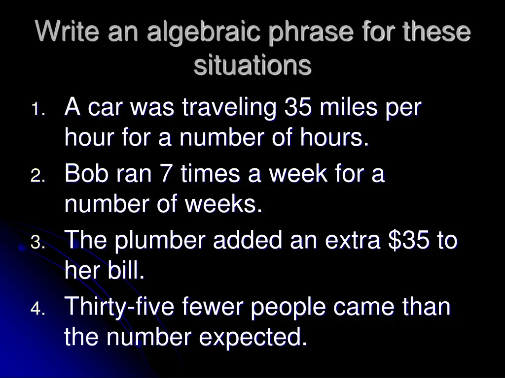 write an algebraic phrase for these situations