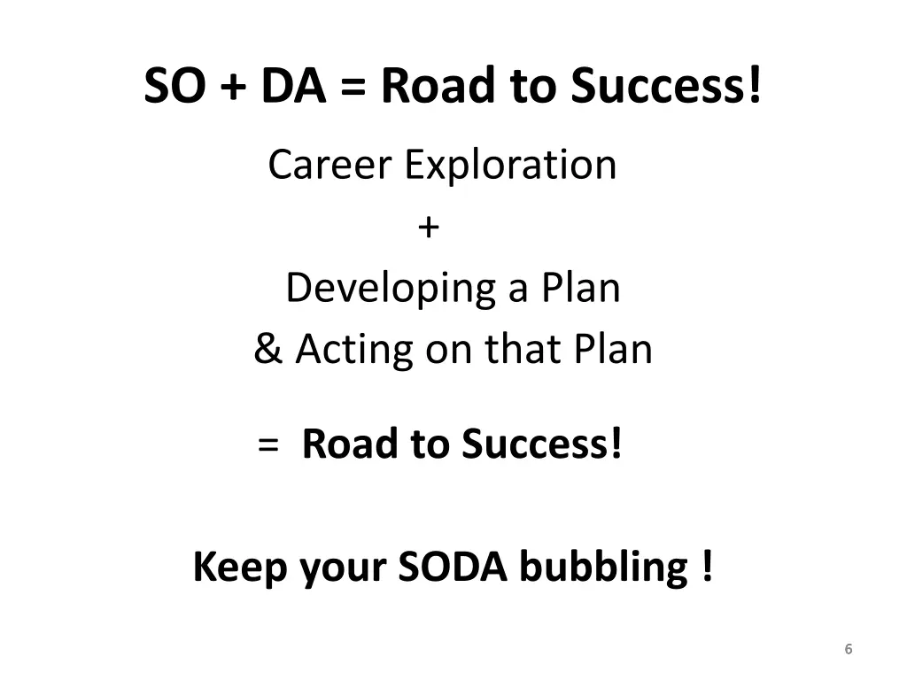 so da road to success