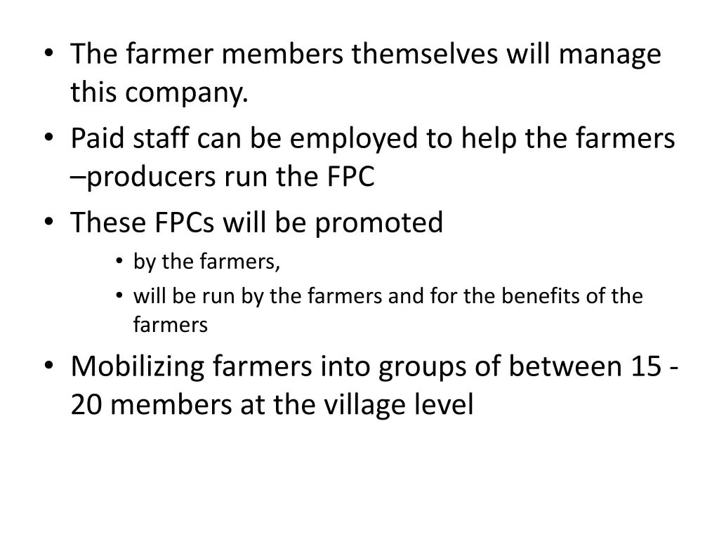 the farmer members themselves will manage this