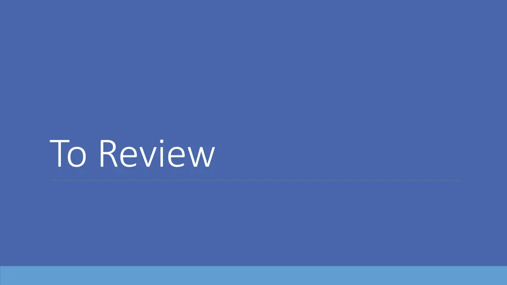 to review