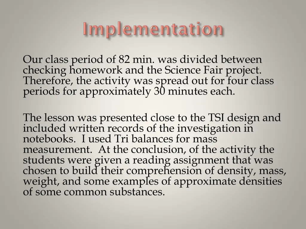 our class period of 82 min was divided between