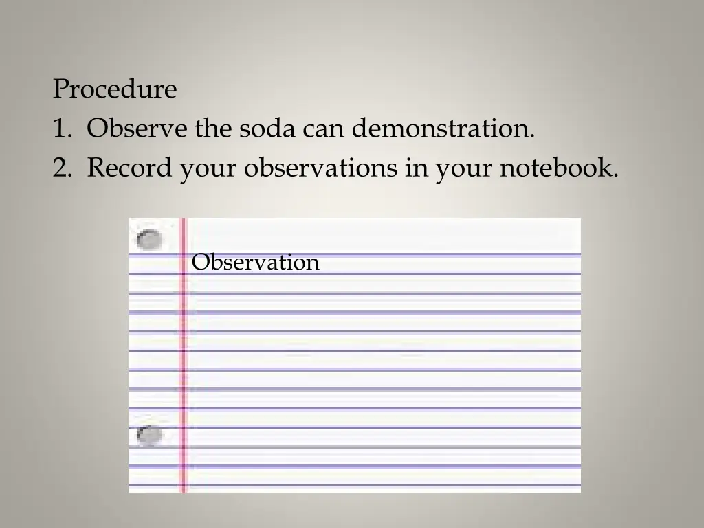 procedure 1 observe the soda can demonstration