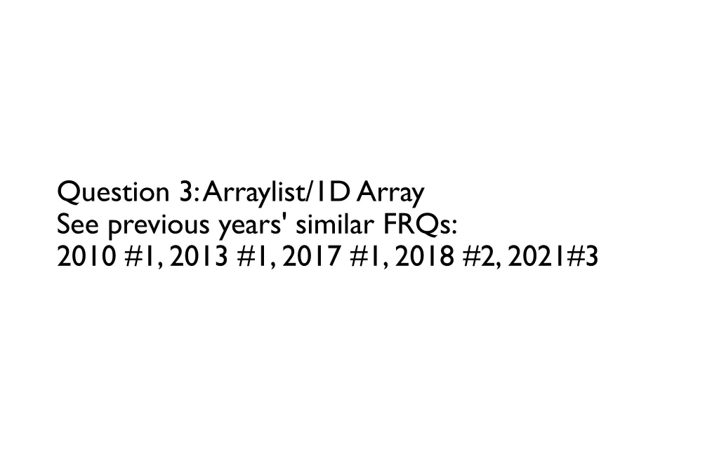 question 3 arraylist 1d array see previous years