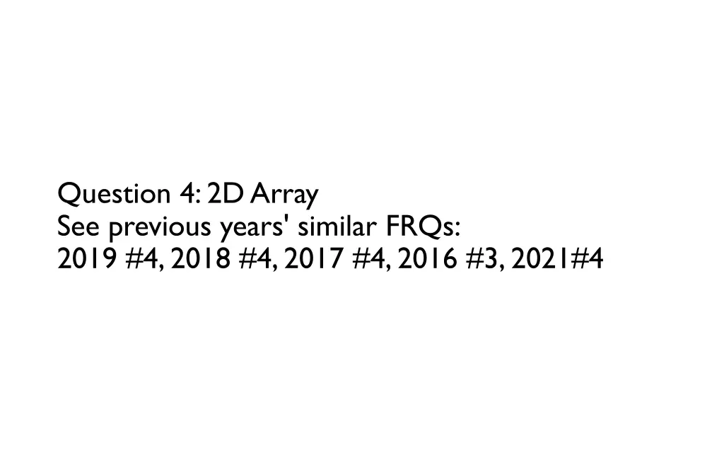 question 4 2d array see previous years similar