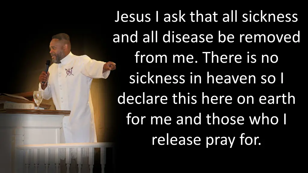 jesus i ask that all sickness and all disease