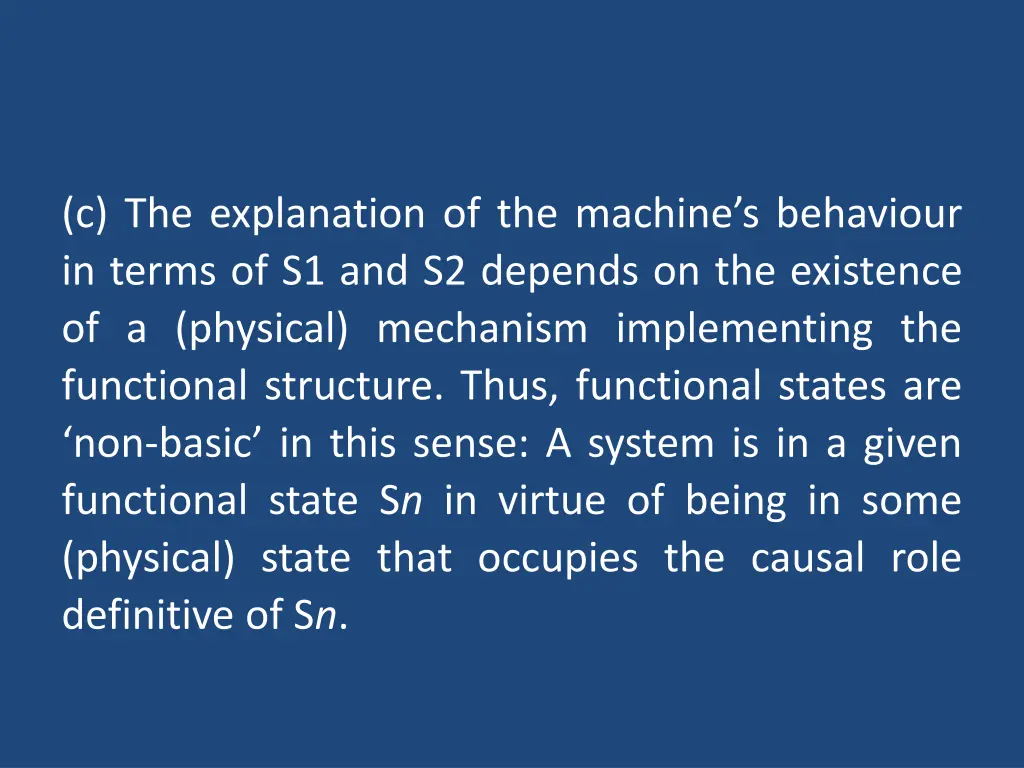 c the explanation of the machine s behaviour