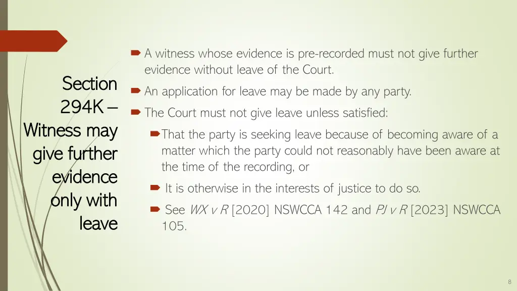 a witness whose evidence is pre recorded must