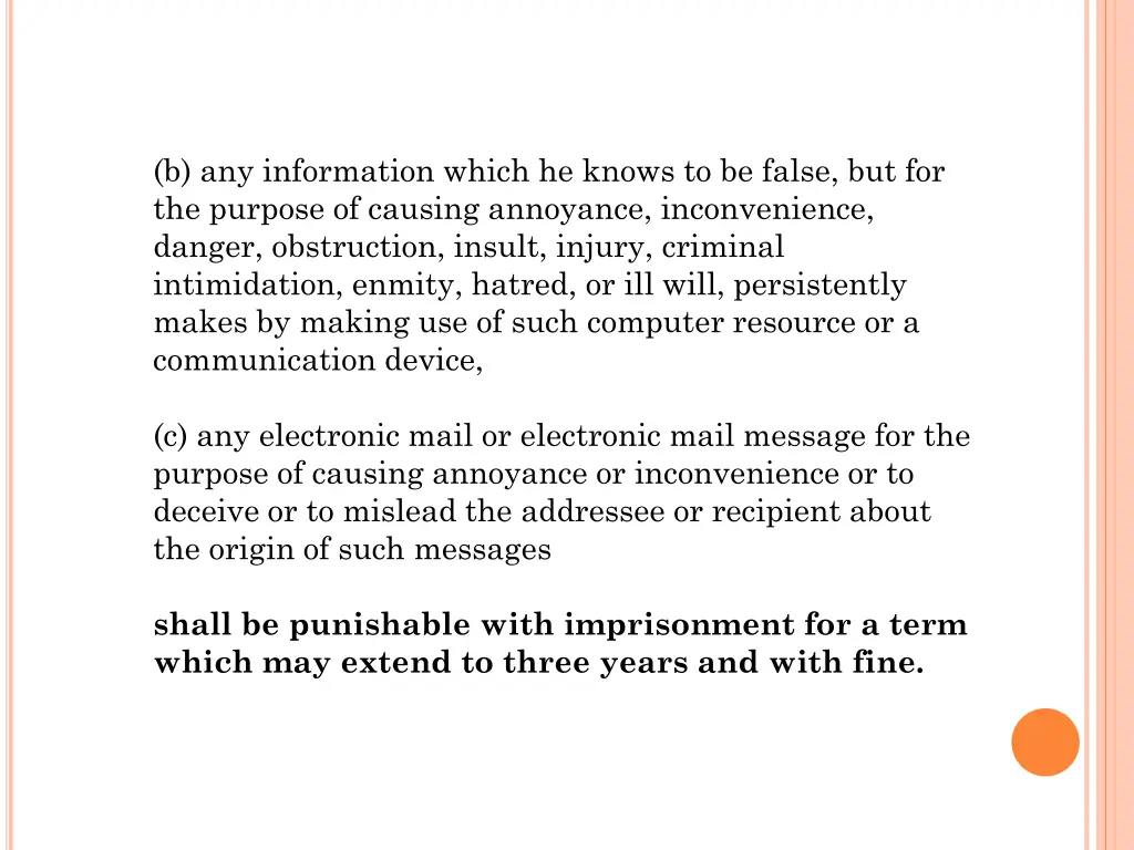 b any information which he knows to be false