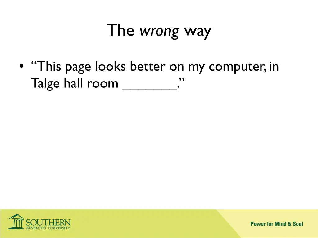the wrong way