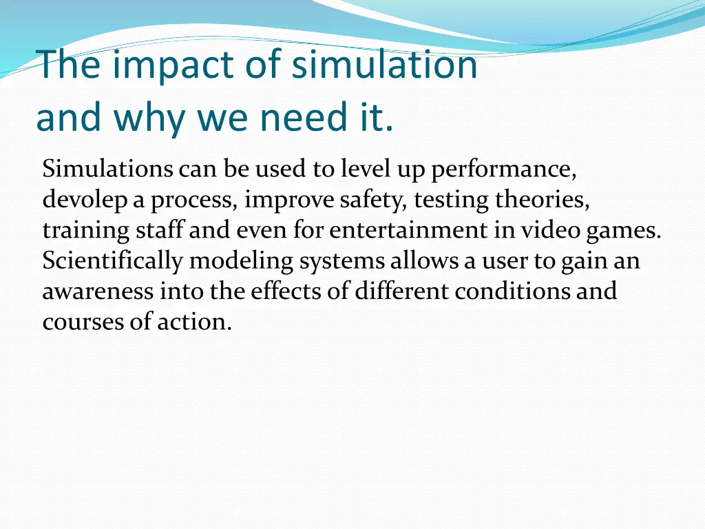the impact of simulation and why we need it