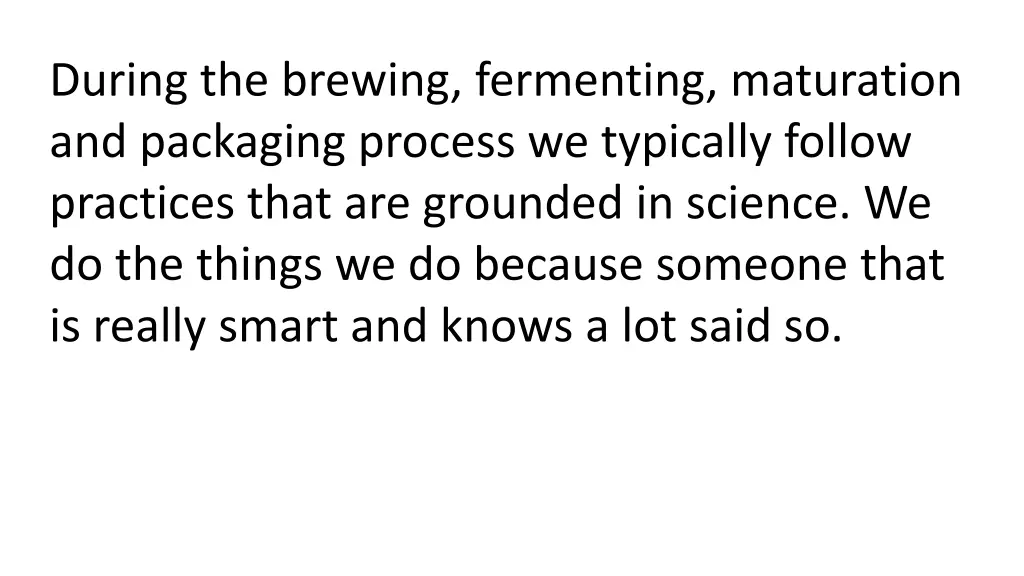 during the brewing fermenting maturation