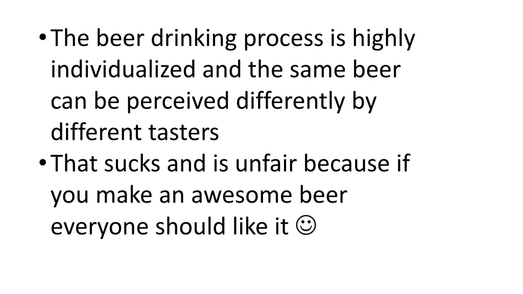 the beer drinking process is highly