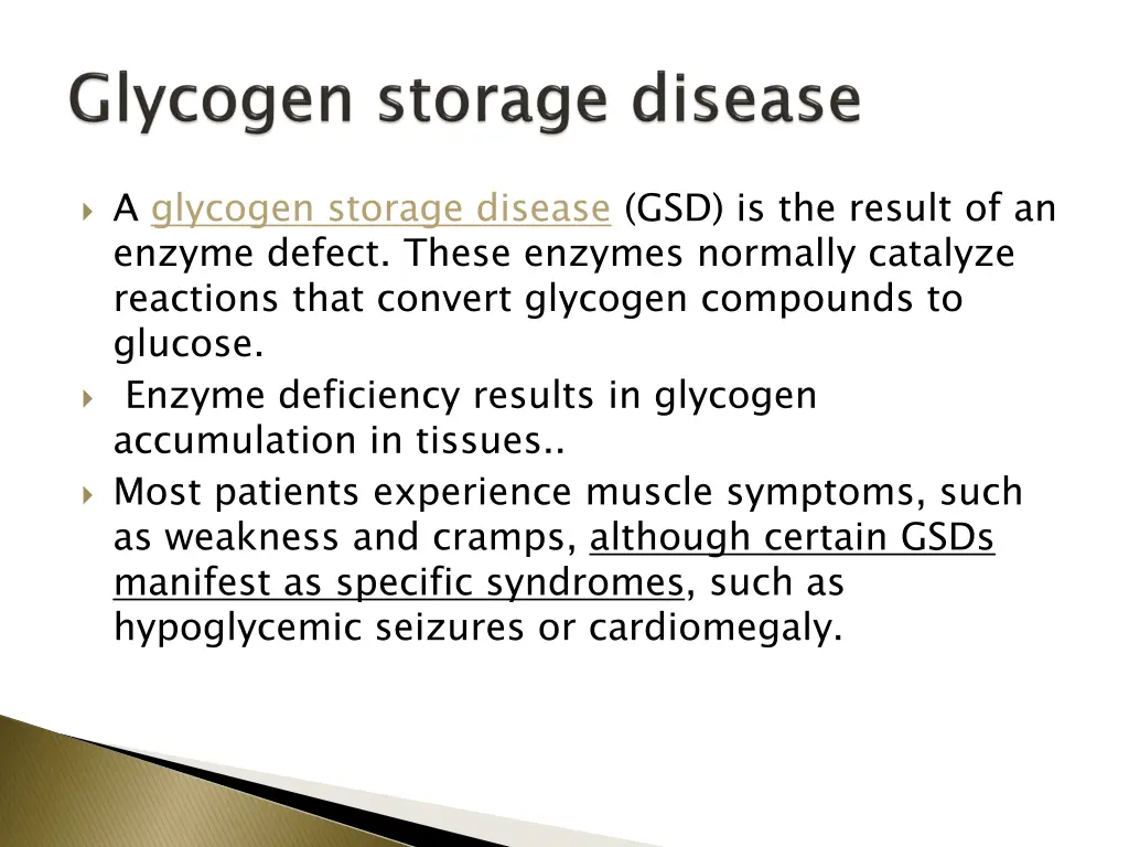 a glycogen storage disease gsd is the result