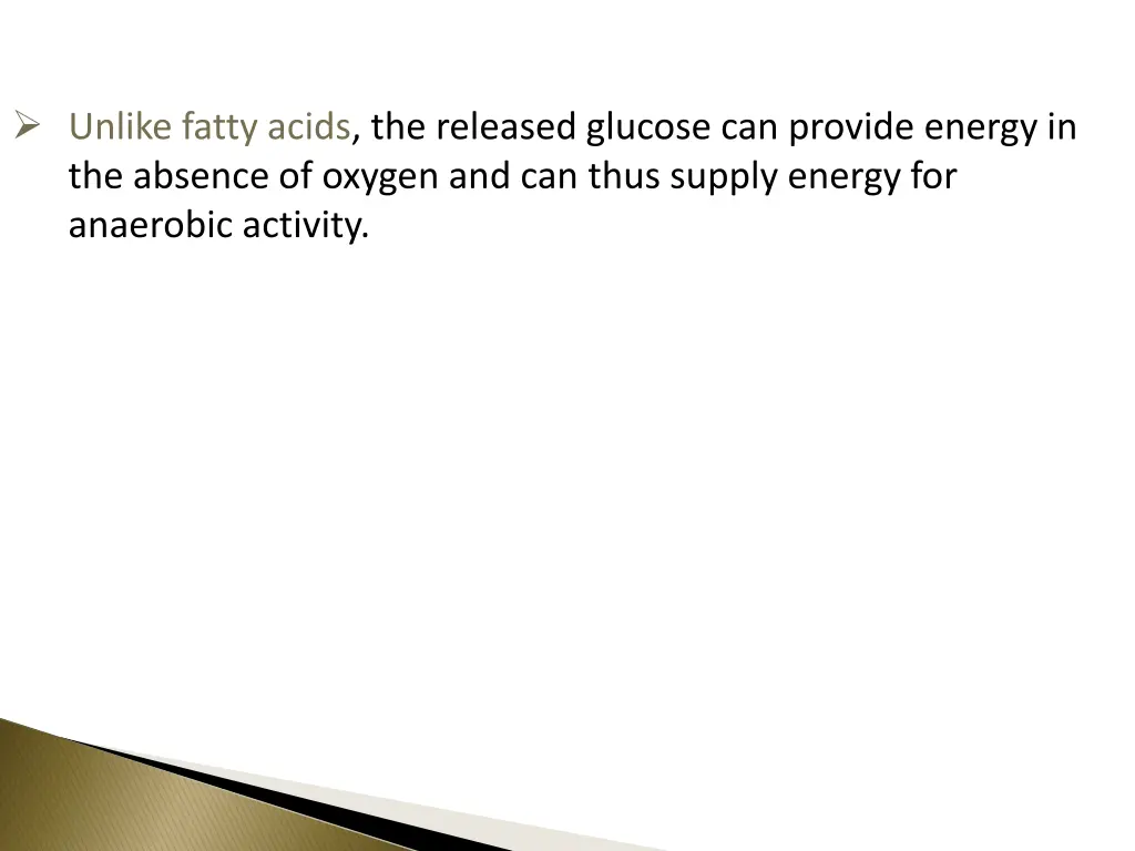 unlike fatty acids the released glucose
