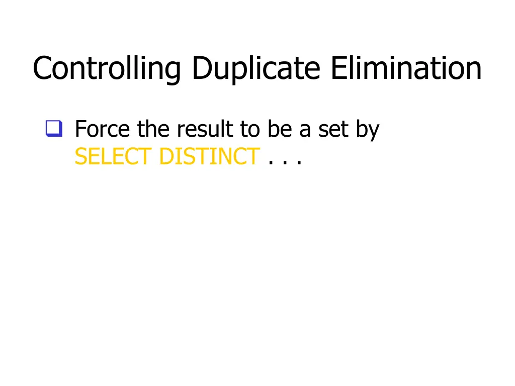 controlling duplicate elimination