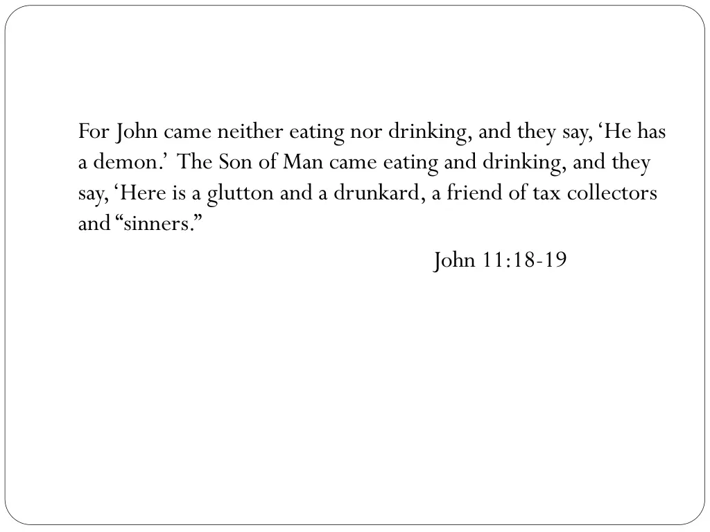 for john came neither eating nor drinking