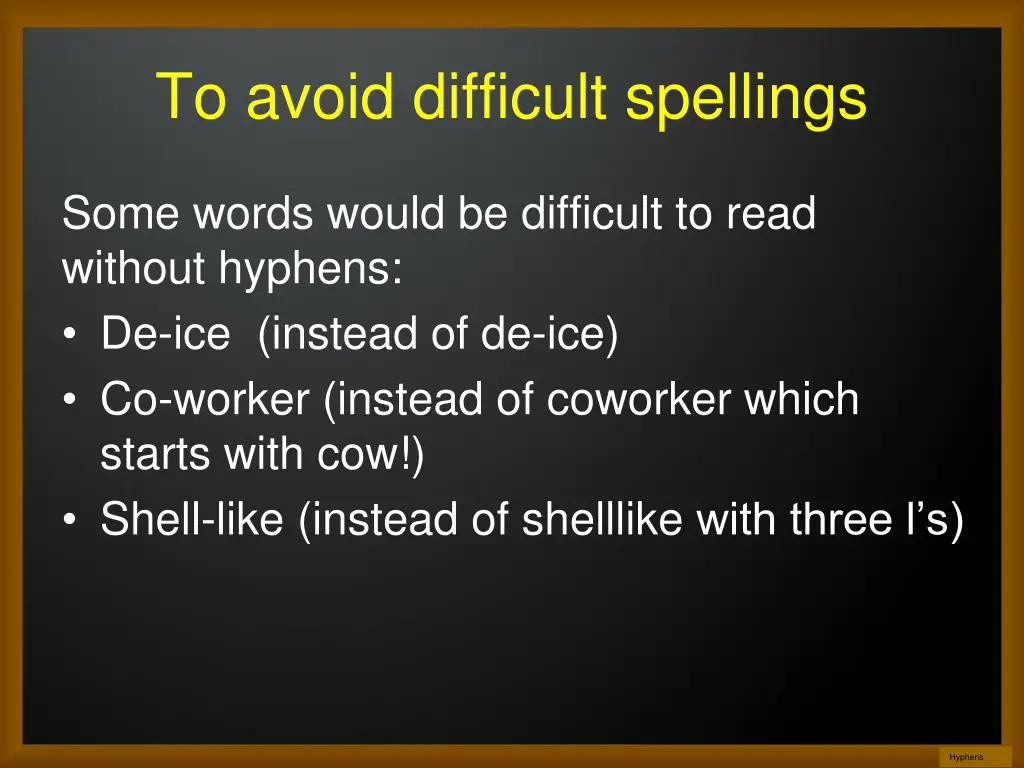 to avoid difficult spellings